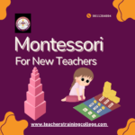 Online Montessori Certification for New Teachers